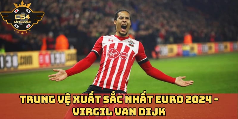 lo-dien-trung-ve-xuat-sac-nhat-euro-2024-virgil-van-dijk